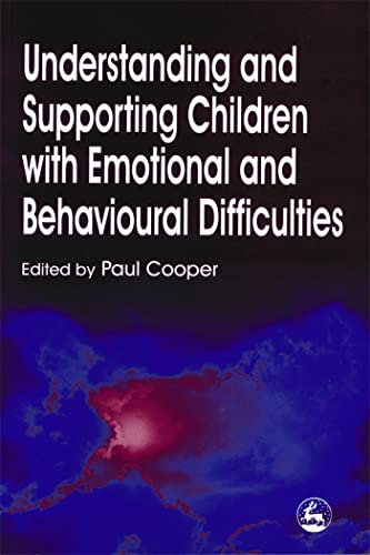 Imagen de archivo de Understanding and Supporting Children with Emotional and Behavioural Difficulties a la venta por Better World Books