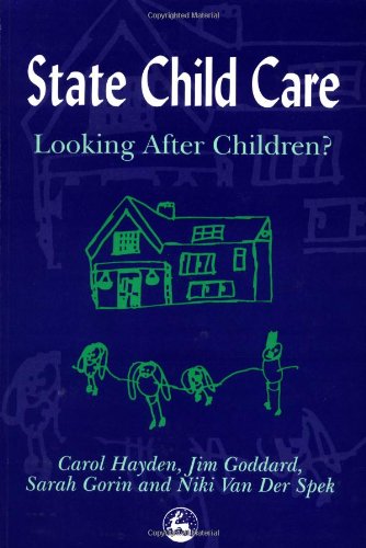 State Child Care: Looking After Children? (9781853026706) by Goddard, Jim; Gorin, Sarah; Spek, Niki Van Der