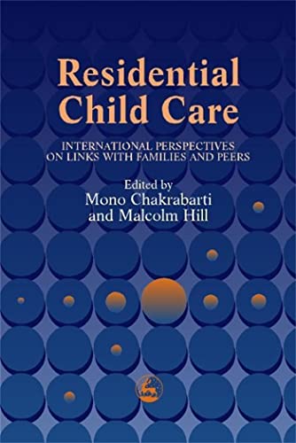 9781853026874: Residential Child Care: International Perspectives on Links with Families and Peers