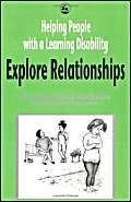 Stock image for Helping People with a Learning Disability Explore Relationships for sale by Better World Books
