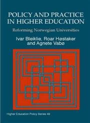 Imagen de archivo de Policy and Practice in Higher Education: Reforming Norwegian Universities (Higher Education Policy) a la venta por Emerald Green Media