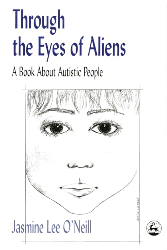 Beispielbild fr Through the Eyes of Aliens: A Book about Autistic People zum Verkauf von SecondSale