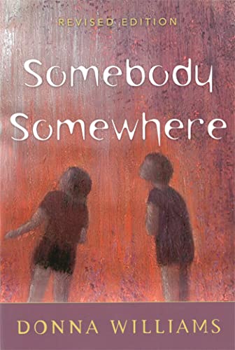 Stock image for Somebody Somewhere: Breaking Free from the World of Autism for sale by Chiron Media