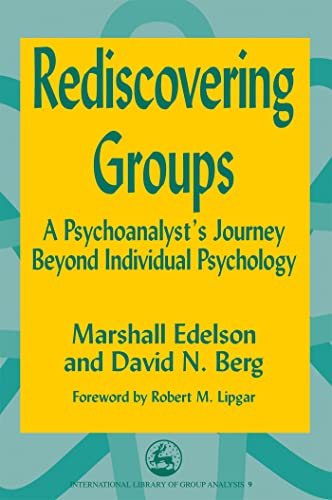 9781853027260: Rediscovering Groups: A Psychoanalyst's Journey Beyond Individual Psychology