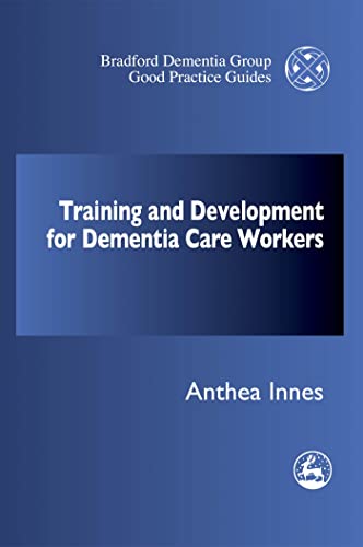 Beispielbild fr Training and Development for Dementia Care Workers: 27 (University of Bradford Dementia Good Practice Guides) zum Verkauf von WorldofBooks