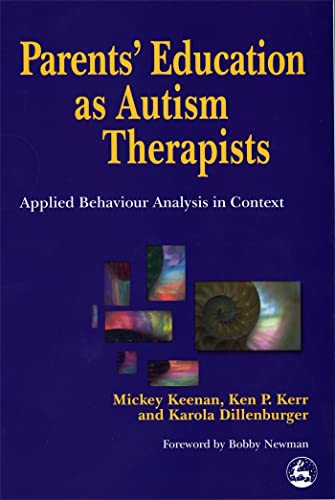 Imagen de archivo de Parents' Education as Autism Therapists: Applied Behaviour Analysis in Context a la venta por Half Price Books Inc.