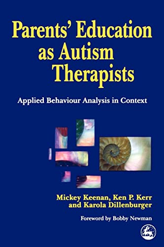 9781853027789: Parents' Education as Autism Therapists: Applied Behaviour Analysis in Context