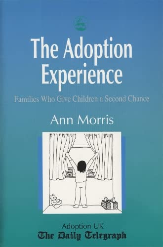 Beispielbild fr The Adoption Experience: Families Who Give Children a Second Chance zum Verkauf von WorldofBooks