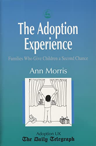 Stock image for The Adoption Experience: Families Who Give Children a Second Chance for sale by WorldofBooks