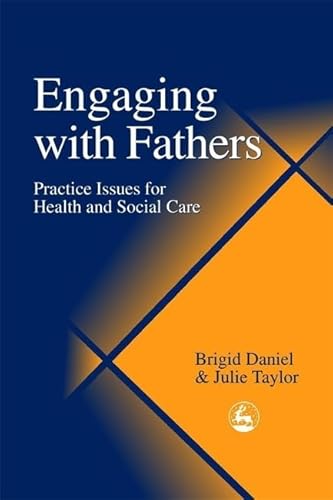 Beispielbild fr Engaging with Fathers: Practice Issues for Health and Social Care zum Verkauf von WorldofBooks