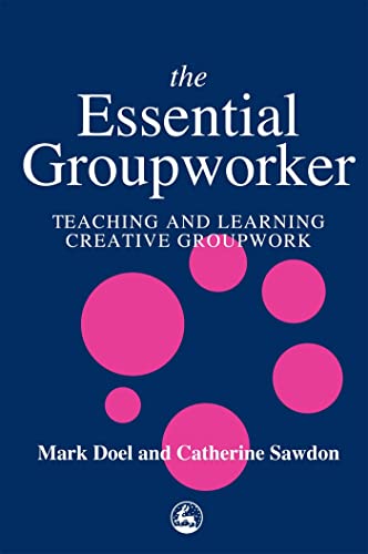 Beispielbild fr The Essential Groupworker: Teaching and Learning Creative Groupwork zum Verkauf von WorldofBooks