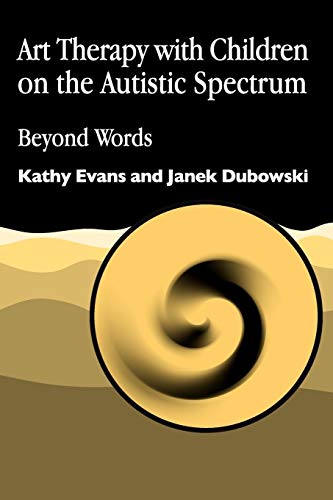 Stock image for Art Therapy With Children On The Autistic Spectrum: Beyond Words for sale by HPB-Red