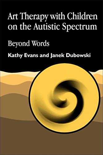 Stock image for Art Therapy With Children On The Autistic Spectrum: Beyond Words for sale by HPB-Red