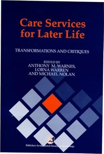 9781853028526: Care Services for Later Life: Transformations and Critiques