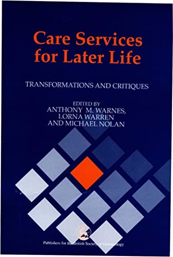 Stock image for Care Services for Later Life: Transformations and Critiques for sale by WorldofBooks