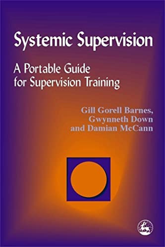 Systemic Supervision: A Portable Guide for Supervision Training (9781853028533) by Gorell Barnes, Gill
