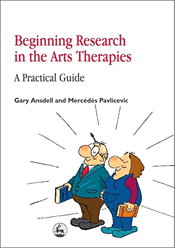 Stock image for Beginning Research in the Arts Therapies : Practical Guide for sale by Better World Books