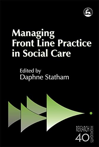Imagen de archivo de Managing Front Line Practice in Social Care (Research Highlights in Social Work) a la venta por WorldofBooks