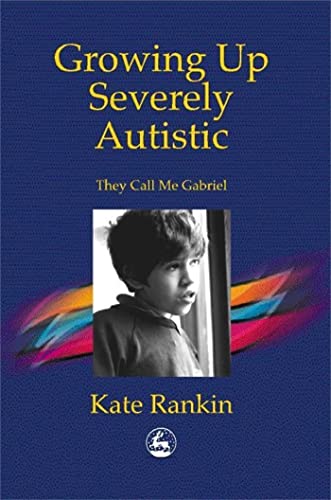 Beispielbild fr Growing Up Severely Autistic: They Call Me Gabriel zum Verkauf von WorldofBooks