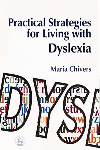 Practical Strategies for Living with Dyslexia (9781853029059) by Chivers, Maria