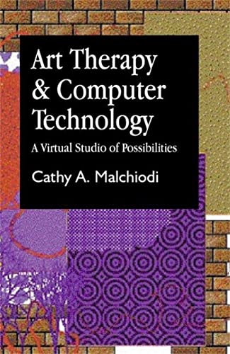 Stock image for Art Therapy and Computer Technology: A Virtual Studio of Possibilities (Arts Therapies) for sale by SecondSale