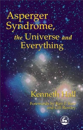 Stock image for Asperger Syndrome, the Universe and Everything: Kenneth's Book for sale by Orion Tech