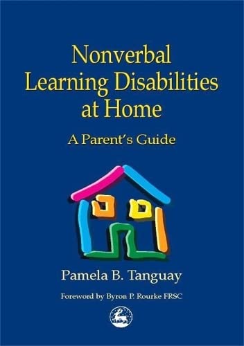 Stock image for Nonverbal Learning Disabilities at Home: A Parent's Guide for sale by SecondSale