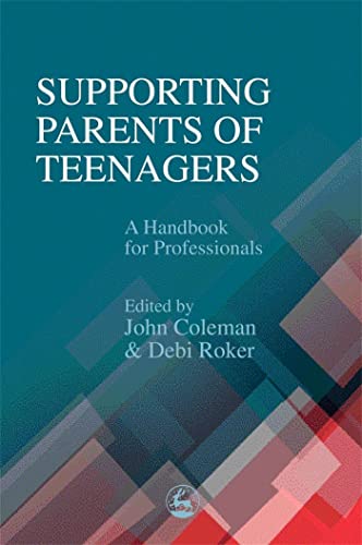 Beispielbild fr Supporting Parents of Teenagers: A Handbook for Professionals zum Verkauf von WorldofBooks