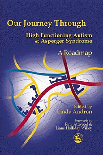Imagen de archivo de Our Journey Through High Functioning Autism and Asperger Syndrome: A Roadmap a la venta por Revaluation Books