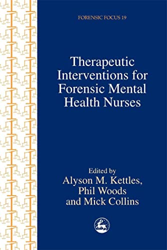 9781853029493: Therapeutic Interventions for Forensic Mental Health Nurses: 19 (Forensic Focus)