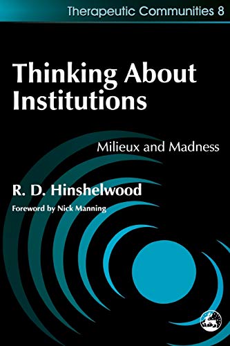 Stock image for Thinking About Institutions: Milieux and Madness (Community, Culture and Change) for sale by WorldofBooks