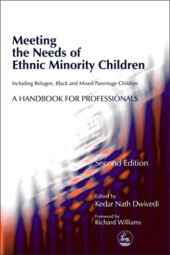 Imagen de archivo de Meeting the Needs of Ethnic Minority Children - Including Refugee, Black and Mixed Parentage Children: A Handbook for Professionals Second Edition a la venta por WorldofBooks