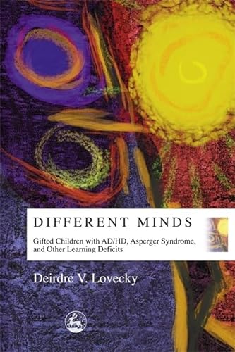 9781853029646: Different Minds: Gifted Children with AD/HD, Asperger Syndrome, and Other Learning Deficits