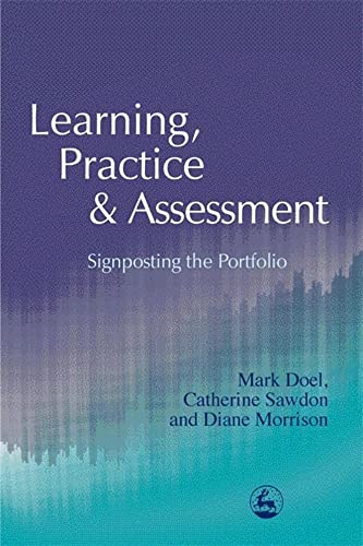 Stock image for Learning, Practice and Assessment: Signposting the Portfolio for sale by WorldofBooks