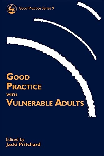 9781853029820: Good Practice with Vulnerable Adults (Good Practice in Health, Social Care and Criminal Justice)