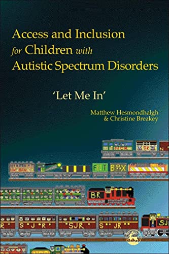 Stock image for Access and Inclusion for Children with Autistic Spectrum Disorders: Let Me In' for sale by WorldofBooks