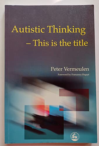 Beispielbild fr Autistic Thinking: This is the Title zum Verkauf von WorldofBooks