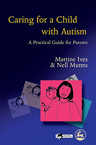 Stock image for Caring for a Child with Autism : A Practical Guide for Parents for sale by Better World Books