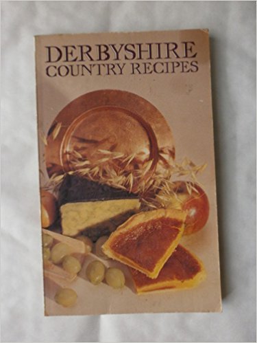 Stock image for Derbyshire (Country recipes series) for sale by WorldofBooks