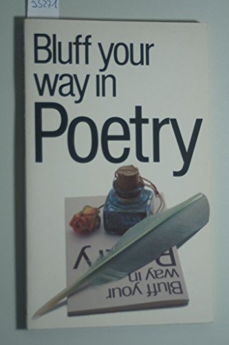 9781853041006: Bluff Your Way in Poetry (The Bluffer's Guides)