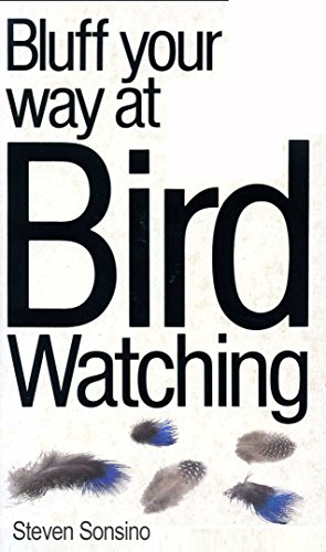 Beispielbild fr The Bluffer's Guide to Bird Watching: Bluff Your Way in Bird Watching (Bluffer Guides) zum Verkauf von WorldofBooks