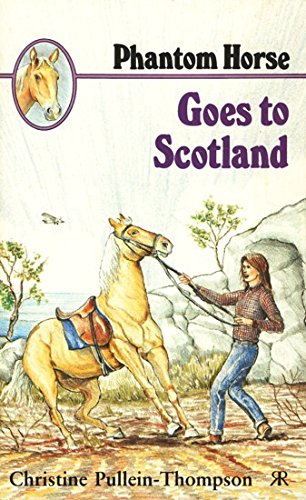 Stock image for Phantom Horse Goes to Scotland: No 5 for sale by WorldofBooks
