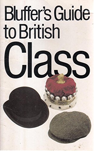 Stock image for The Bluffer's Guide to British Class for sale by Better World Books