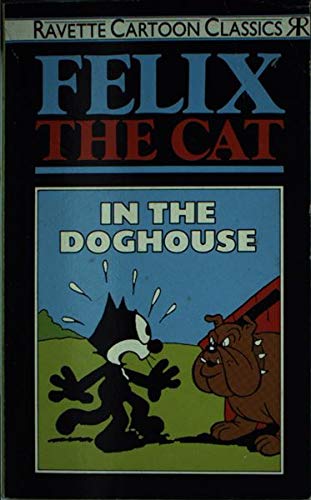 Beispielbild fr Felix the Cat In the Doghouse zum Verkauf von Leaf Ends