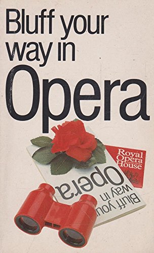 9781853042171: Bluff Your Way in Opera