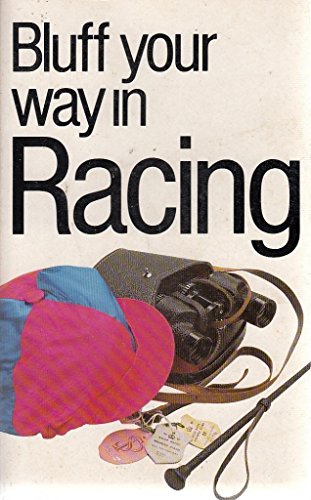 Beispielbild fr The Bluffer's Guide to the Races: Bluff Your Way at the Races (Bluffer's Guides) zum Verkauf von AwesomeBooks