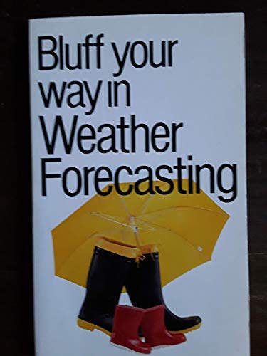 Beispielbild fr Bluff Your Way in Weather Forecasting (Bluffer's Guides) zum Verkauf von AwesomeBooks