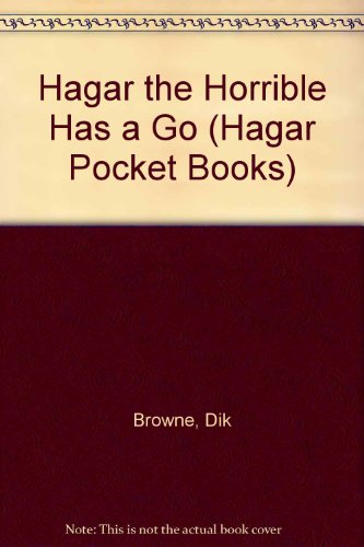 Hagar the Horrible Has a Go (Hagar Pocket Books) (9781853043123) by Dik Browne