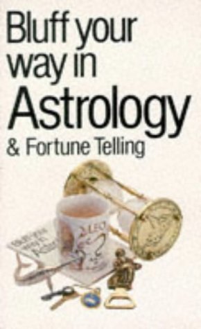 Beispielbild fr Bluff Your Way in Astrology and Fortune Telling (Bluffer's Guides) zum Verkauf von WorldofBooks