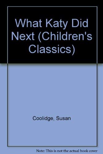 Stock image for What Katy Did Next (Childrens Classics) for sale by Reuseabook